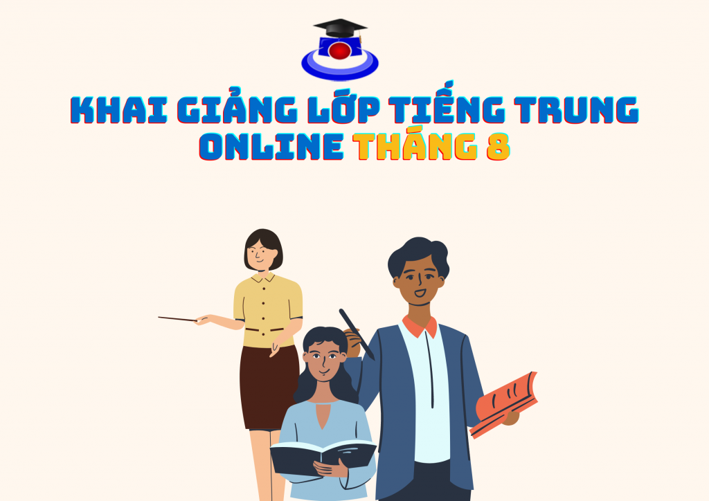 khai giảng lớp tiếng trung tháng 8 online - DU HỌC CỬU TƯ